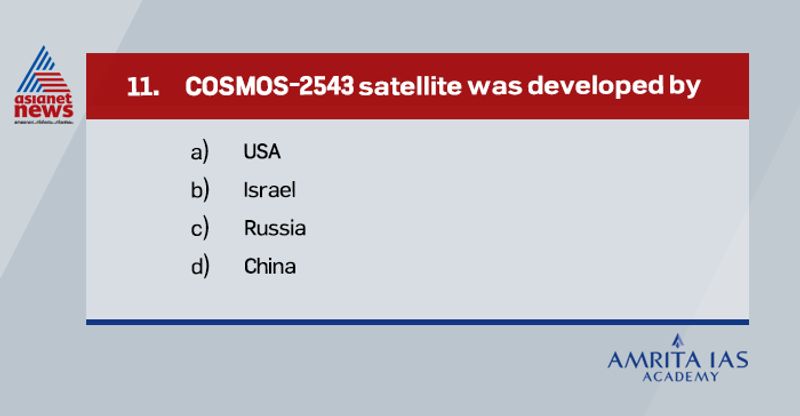 Answer (c) The Russian Defence ministry says that COSMOS-2543 is an inspector satellite to monitor the condition of Russian satellites. However, USA and UK accused it as a space based anti-satellite weapon.