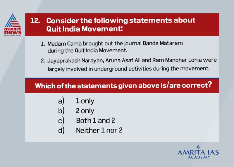 Answer(b) The Bande Mataram was an Indian nationalist publication from Paris begun in September 1909 by the Paris Indian Society. Founded by Madam Bhikaji Cama, in response to the British ban on Bankim Chatterjee’s nationalist poem of Vande Mataram. Some of the major personalities who undertook underground activities in India include Jayaprakash Narayan, Aruna Asaf Ali, Ram Manohar Lohia, Sha Mehta, Biju Patnaik, Achuyut Patwardhan etc.