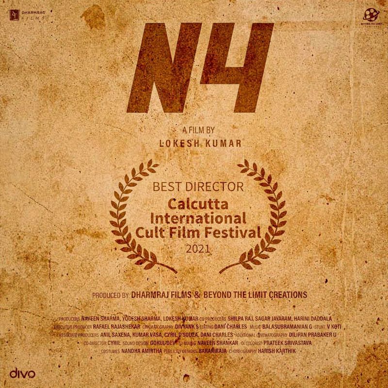 சமீபத்தில் இப்படம் ‘Calcutta International Cult Film Festival’ எனும் திரைப்பட விழாவில் பங்கேற்றது. போட்டியின் நடுவர்கள் “N4” பட இயக்குனர் லோகேஷ் குமாருக்கு சிறந்த இயக்குனர் விருதை கிடைத்துள்ளது. இதனால் இப்படத்தின் படக்குழுவினர் மிகுந்த மகிழ்ச்சியிலும் உற்சாகத்திலும் உள்ளனர்.