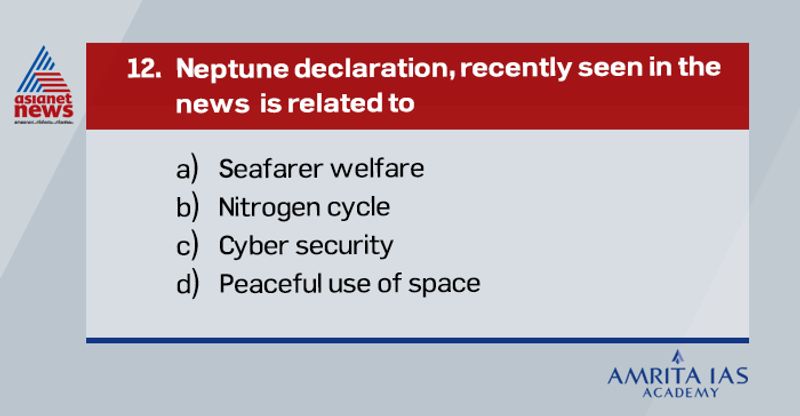 Answer (a) Neptune declaration is related to seafarer welfare. It was by global maritime forum.