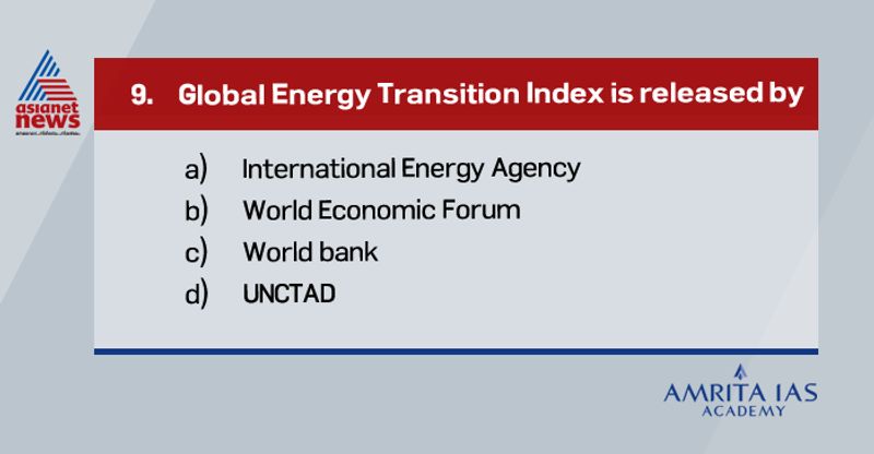 Answer(b) Global Energy Transition Index is released by WEF which ranks economies based on six indicators how well they are able to balance energy security with environmental sustainability with affordability. In the latest published index, India ranks 87115 countries.