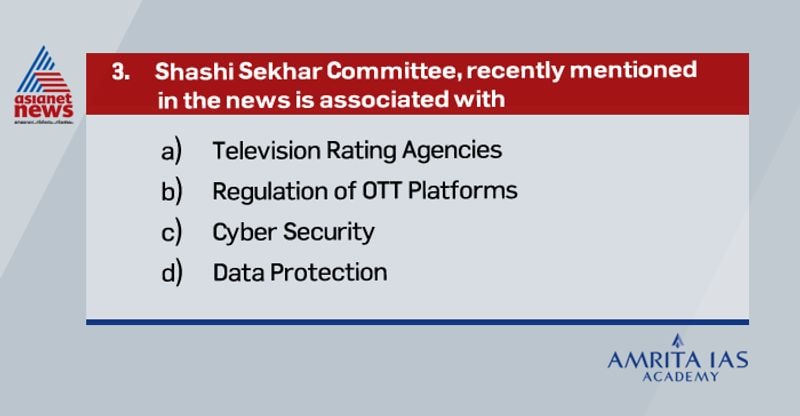 Answer (a) The Information and Broadcasting Ministry has constituted a four-member committee to review the guidelines on television rating agencies. It will be headed by Shashi Sekhar, CEO of Prasar Bharati.