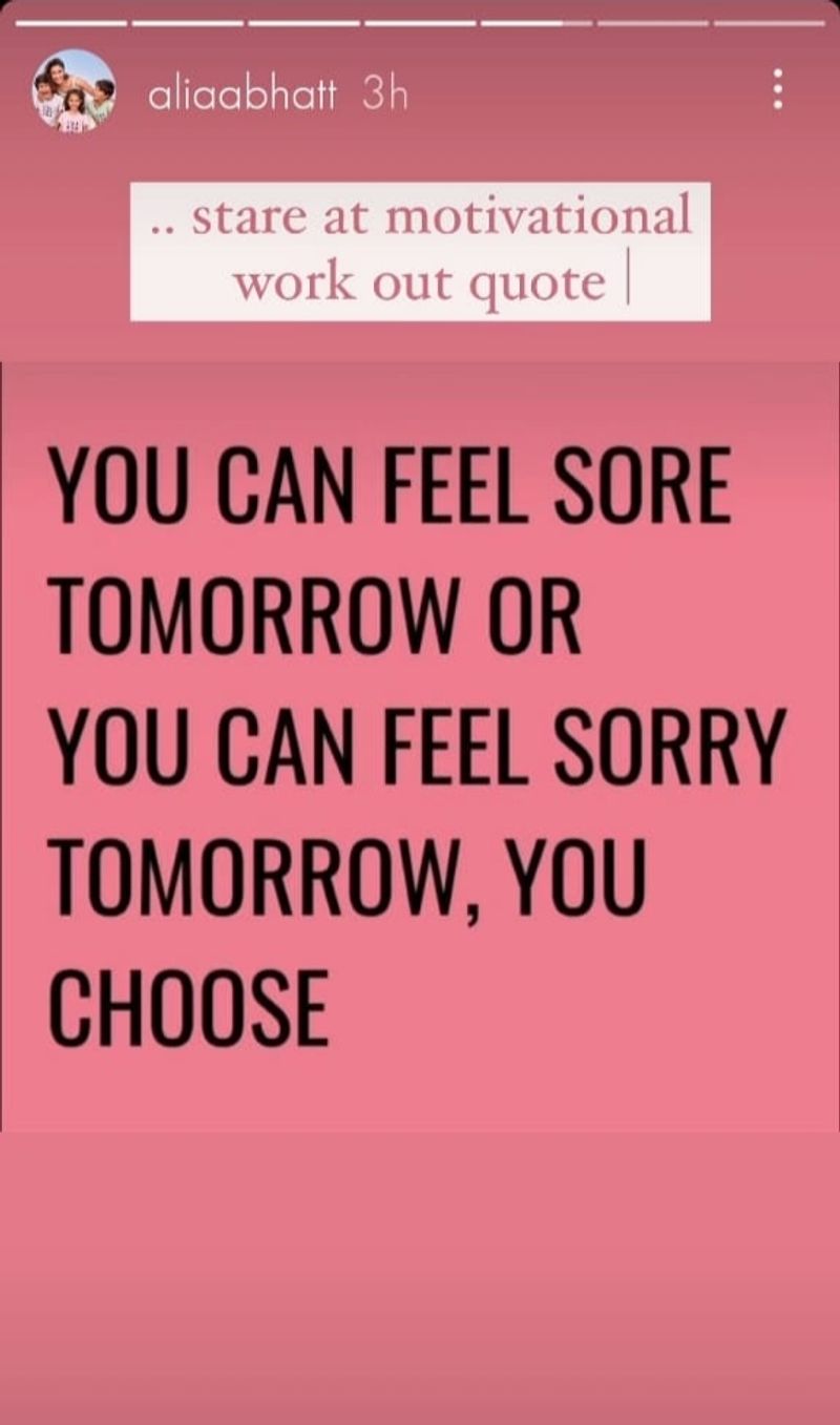 Alia also shared a motivational quote as it keeps her going when she feels lazy to work out.