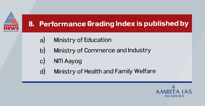 Answer (a)
It is an index that provides an insight into the status of school education in states and union territories.
The top five states/UTs in the ranking are Punjab, Chandigarh, Tamil Nadu, Kerala and Andaman and Nicobar Islands respectively.
