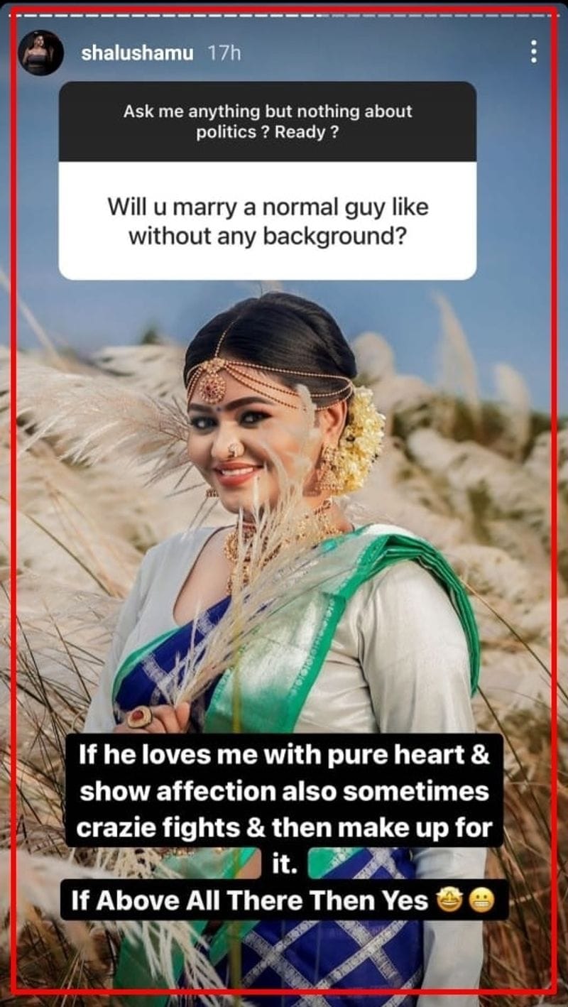 எந்த ஒரு பேக் ரவுண்டு இல்லாத ஒரு சாதாரண பையனை திருமணம் செய்து கொள்வீர்களா என நெட்டிசன் ஒருவர் எழுப்பிய கேள்விக்கு, உண்மையான காதலுடனும், இதயத்துடனும் என்னை விரும்பினால் கண்டிப்பாக அவரை ஏற்றுக்கொள்வேன் என தெரிவித்துள்ளார்.