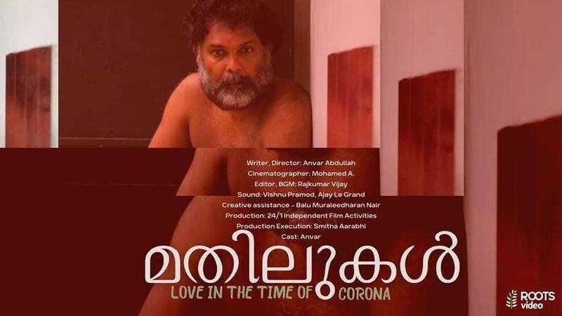 anvar abdullah writes about making of the film mathilukal love in the time of corona