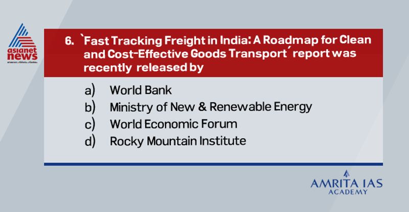 Answer(d)
Rocky mountain institute recently published the report ’Fast Tracking Freight in India: A Roadmap for Clean and Cost-Effective Goods Transport.