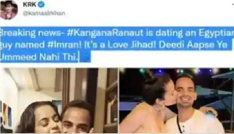 Kangana Ranaut is dating a Muslim man from Egypt KRK makes big expose shares proof dpl