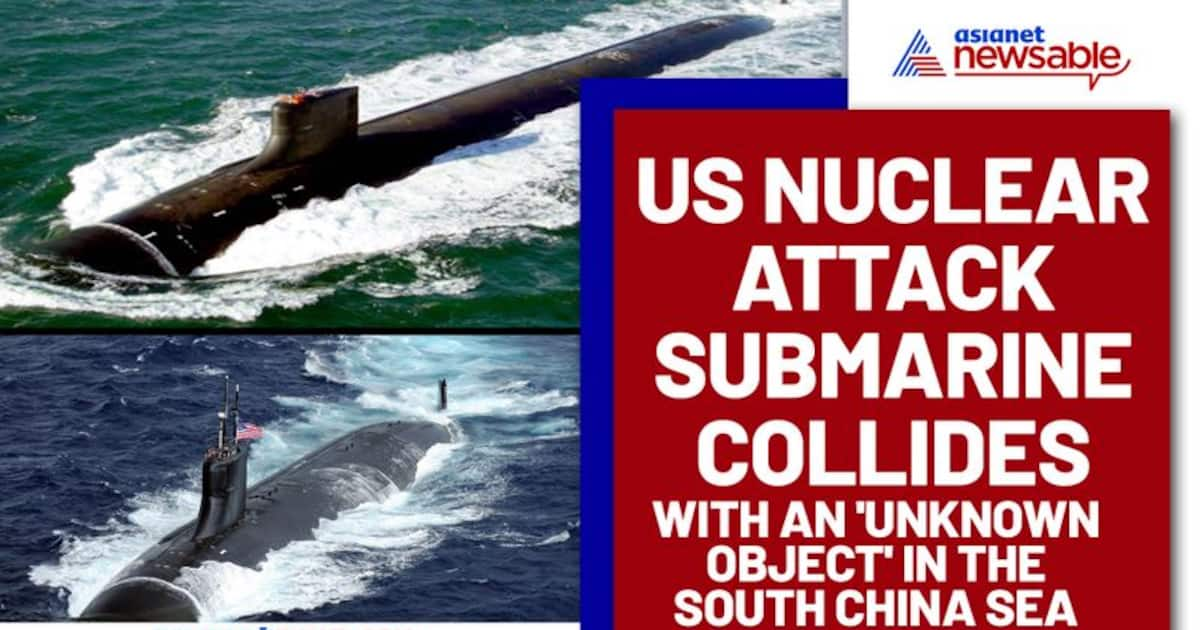 US nuclear attack submarine collides with 'unknown object' in South ...