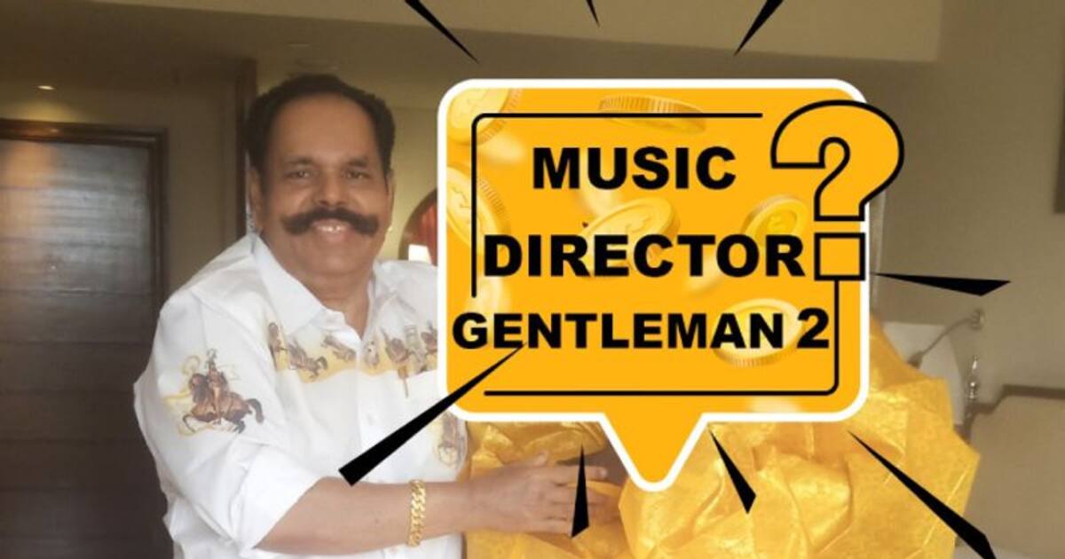 ‘ஜென்டில்மேன் 2’ முதல் அப்டேட்டே பிரம்மாண்டமா இருக்கே.... பாகுபலி பட பிரபலத்தை தட்டித்தூக்கிய கே.டி.குஞ்சுமோன்