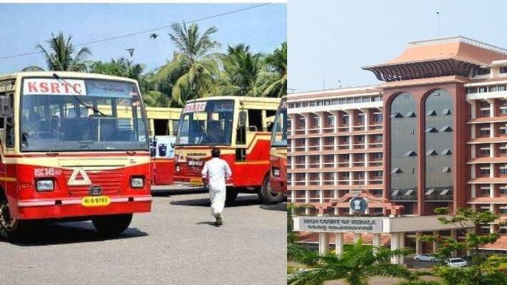 Kerala High court asks Government to give 103 crore rupees to KSRTC immediately Kerala High court asks Government to give 103 crore rupees to KSRTC immediately