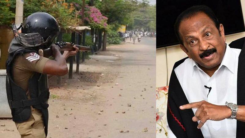 Don t let anyone involved in the Thoothukudi Firing go unpunished... Vaiko