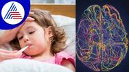 Parents beware of brain fever in children under 15 years of age