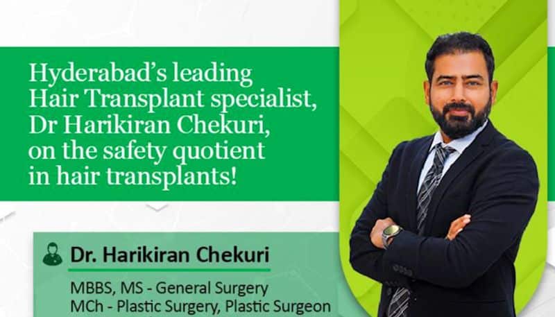 Hyderabads leading specialist, Dr Harikiran Chekuri, on the safety quotient in hair transplants!-vpn
