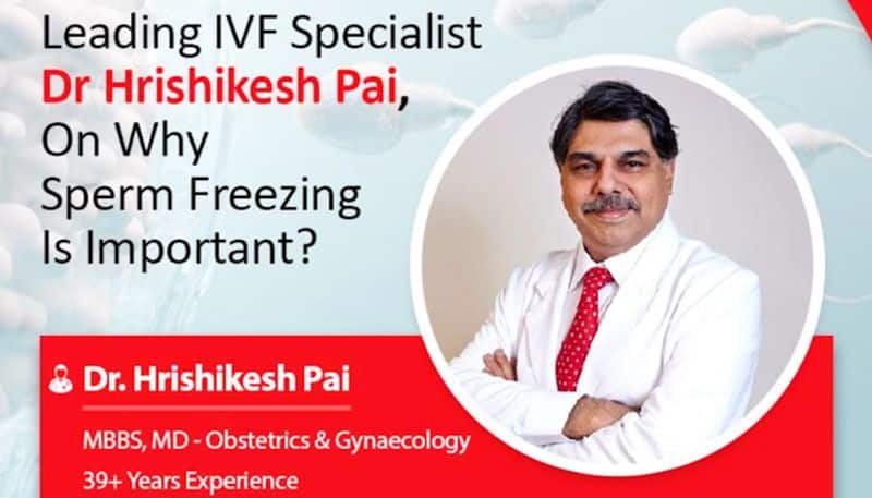Leading IVF specialist Dr Hrishikesh Pai on why sperm freezing is important?-vpn