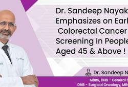 Dr. Sandeep Nayak emphasizes on early colorectal cancer screening in people aged 45& above!-vpn