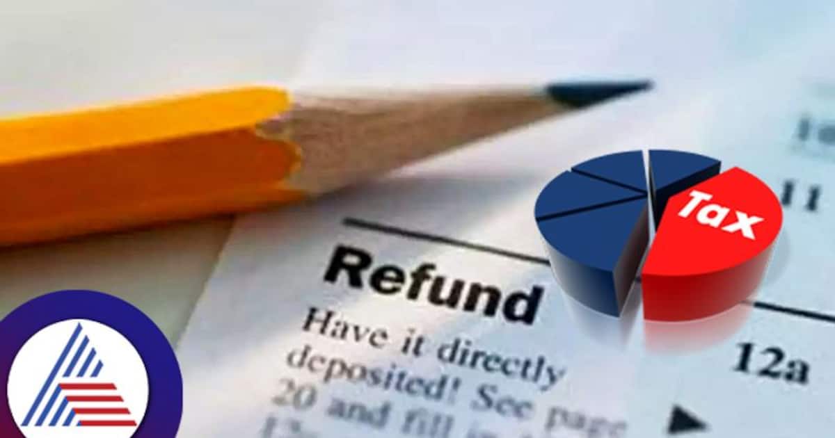 Tax Refund ಹೆಚ್ಚುವರಿ ಆದಾಯ ತೆರಿಗೆ ಪಾವತಿಸಿದ್ದೀರಾ? ರೀಫಂಡ್ ಕ್ಲೇಮ್