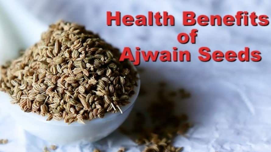 7 benefits of Ajwainfrom curing high cholesterol to reducing blood