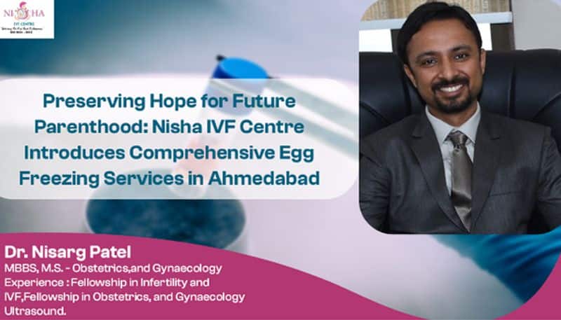Hope for Future Parenthood: Egg Freezing at Nisha IVF Centre, Ahmedabad