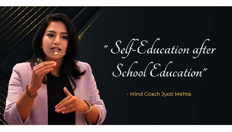"Self-Education after School Education" Propagates Mindcoach & NLP Counsellor Jyoti Mehta