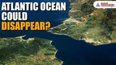 The Atlantic Ocean could be swallowed by terrifying 'Ring of Fire', claims new study (WATCH) snt