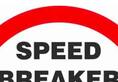 Speed Breaker Rules Speed breakers cannot be made on the streets without permission You can complain here XSMN