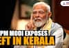 Narendra Modi Exclusive! PM EXPOSES Left in Kerala; Congress and Communists two sides of the same coin'