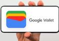 What is the difference between Google Wallet and Google Pay? Everything you need to know RTM