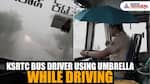 Karnataka rains: KSRTC bus driver using umbrella while driving to protect from leaking roof goes viral (WATCH) vkp