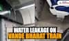 Passenger records water leakage on Vande Bharat train, railways responds (WATCH) AJR