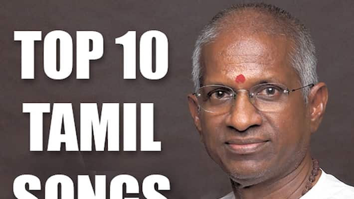 Top 10 Tamil songs composed by Ilaiyaraaja Top 10 Tamil songs composed by Ilaiyaraaja